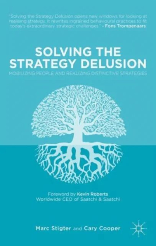 Solving the Strategy Delusion av M. Stigter, C. Cooper