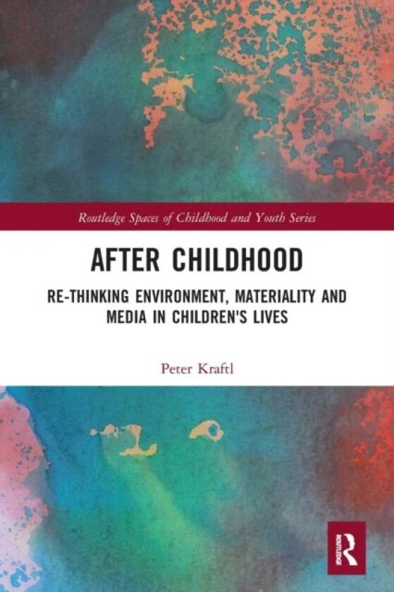 After Childhood av Peter (University of Birmingham UK) Kraftl