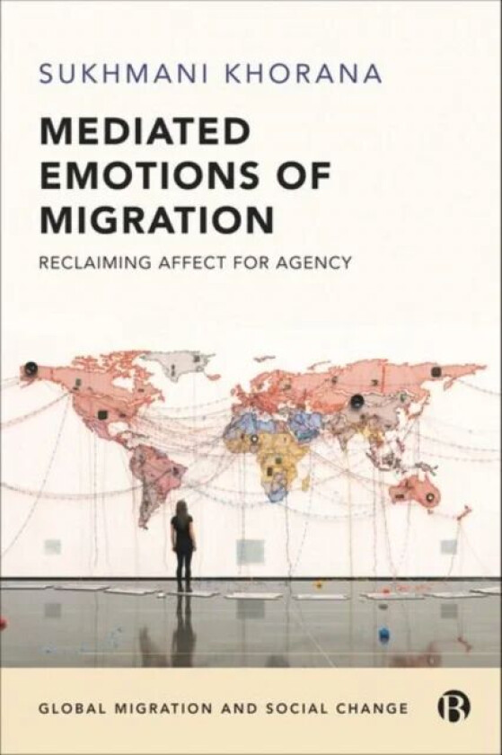 Mediated Emotions of Migration av Sukhmani (Western Sydney University) Khorana