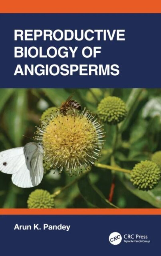 Reproductive Biology of Angiosperms av Arun K. Pandey