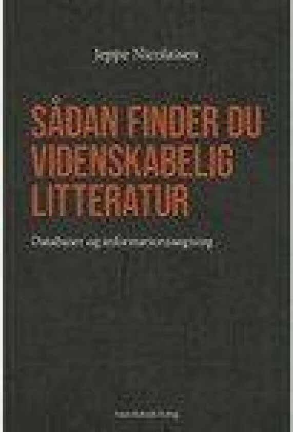 Sådan finder du videnskabelig litteratur Jeppe Nicolaisen Språk: Dansk