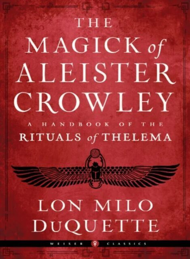 The Magick of Aleister Crowley av Lon Milo (Lon Milo DuQuette) DuQuette
