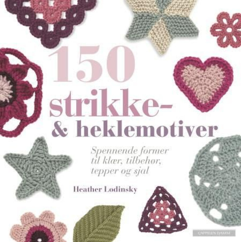 150 strikke- & heklemotiver av Heather Lodinsky