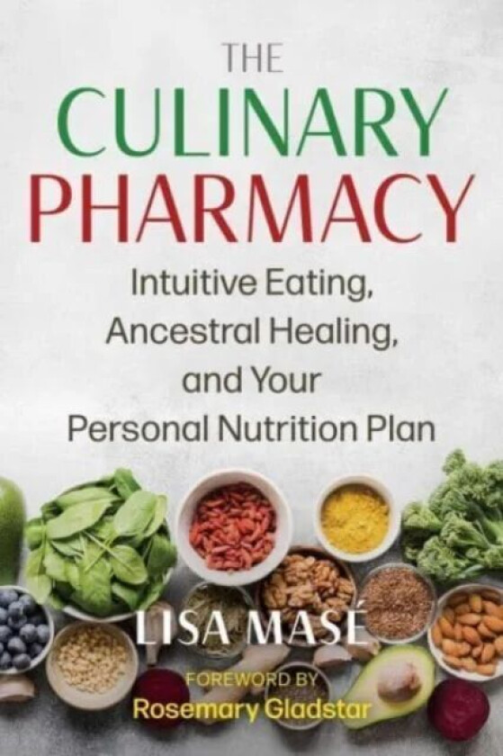 The Culinary Pharmacy av Lisa Mase