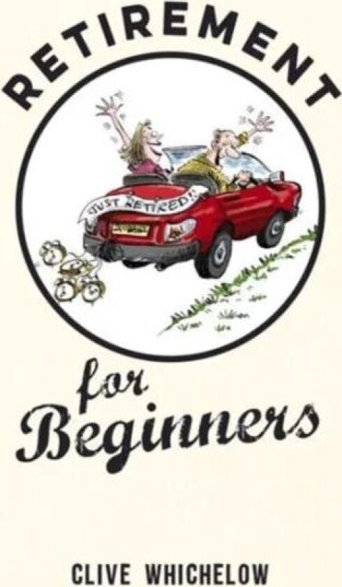 Retirement for Beginners av Clive Whichelow