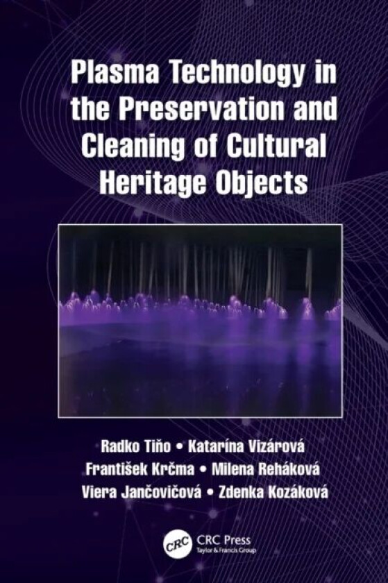 Plasma Technology in the Preservation and Cleaning of Cultural Heritage Objects av Radko Tino, Katarina Vizarova, Frantisek Krcma, Milena Rehakova, Vi