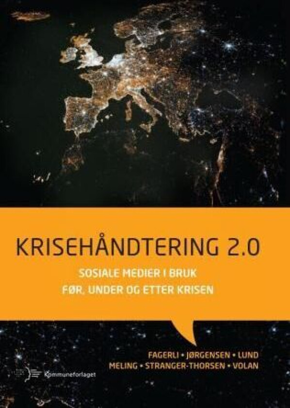 Krisehåndtering 2.0 av Hans Petter Fagerli, Kristina Brekke Jørgensen, Christian Lund, Alf Tore Meling, Ingrid Stranger-Thorsen, Ingeborg Volan