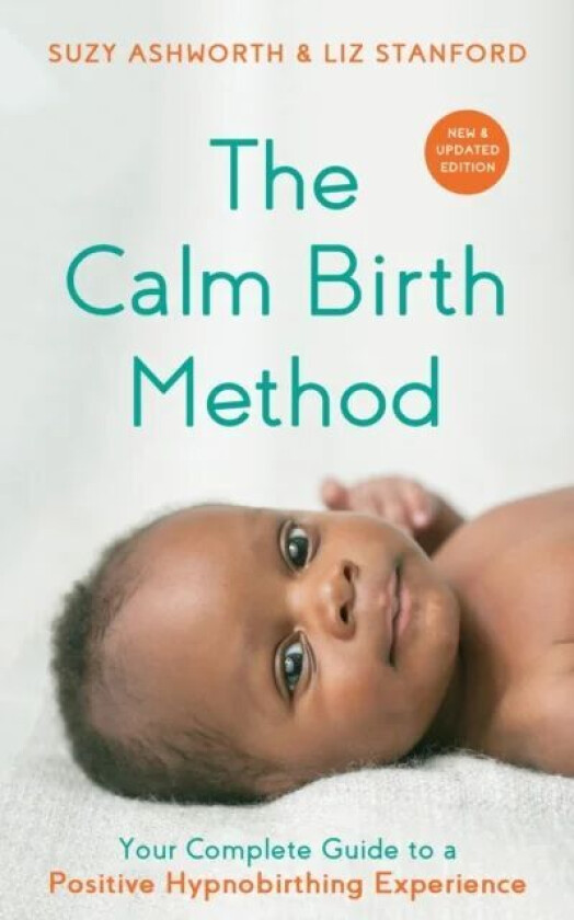 The Calm Birth Method (Revised Edition) av Suzy Ashworth, Liz Stanford