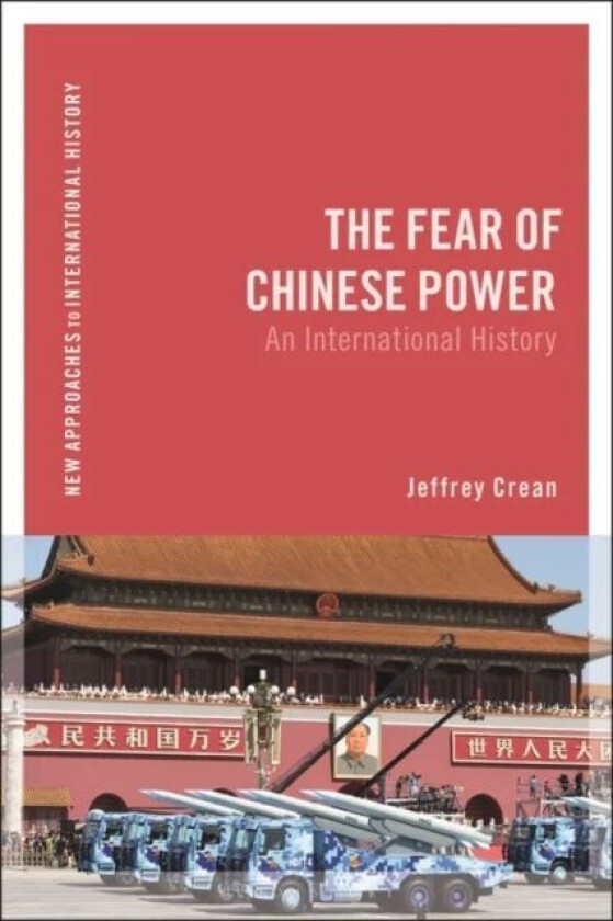 The Fear of Chinese Power av Jeffrey (Tyler Junior College USA) Crean