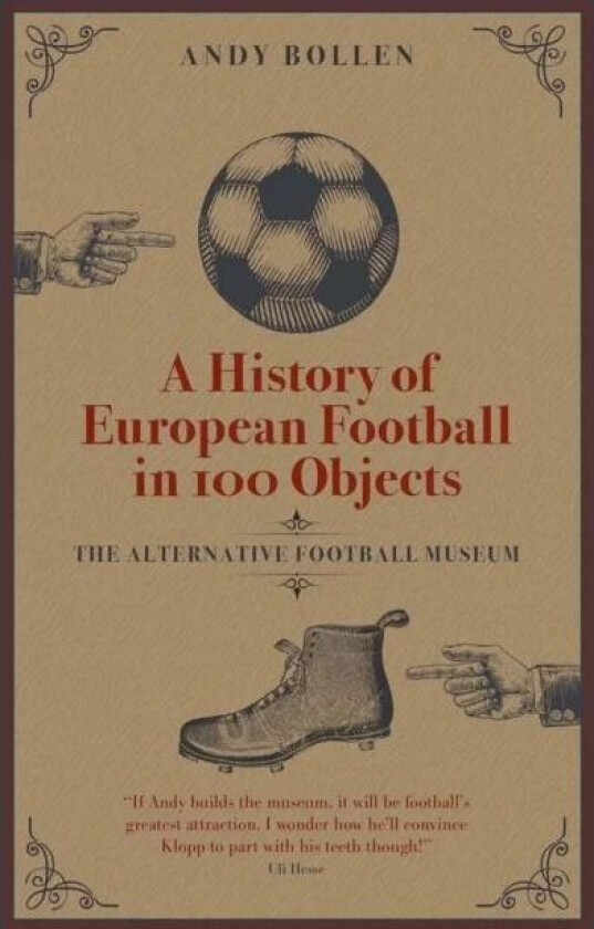 A History of European Football in 100 Objects av Andy Bollen