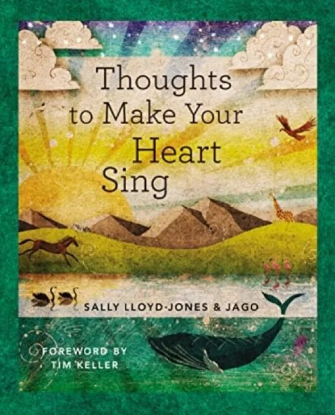Thoughts to Make Your Heart Sing, Anglicised Edition av Sally Lloyd-Jones