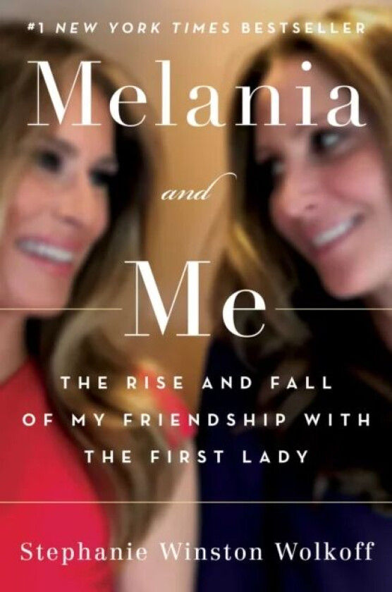 Melania and Me av Stephanie Winston Wolkoff