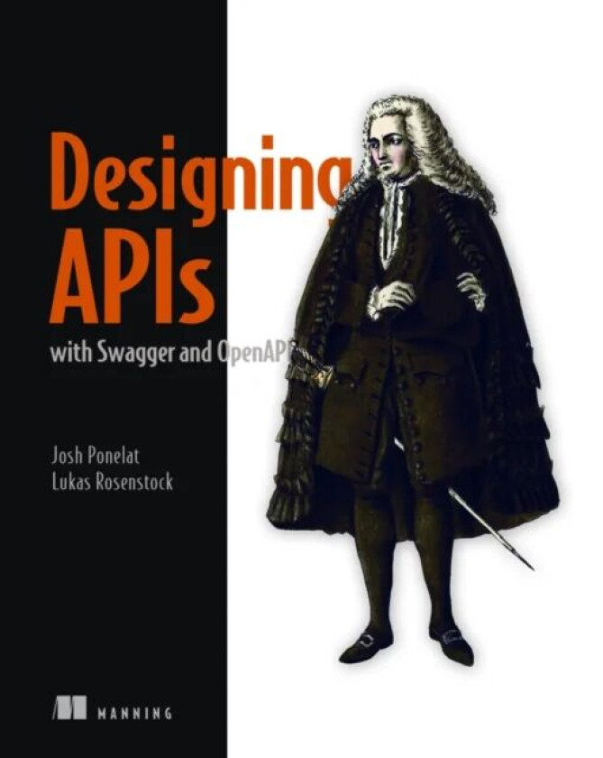 Designing APIs with Swagger and OpenAPI av Joshua Ponelat, Lukas Rosenstock