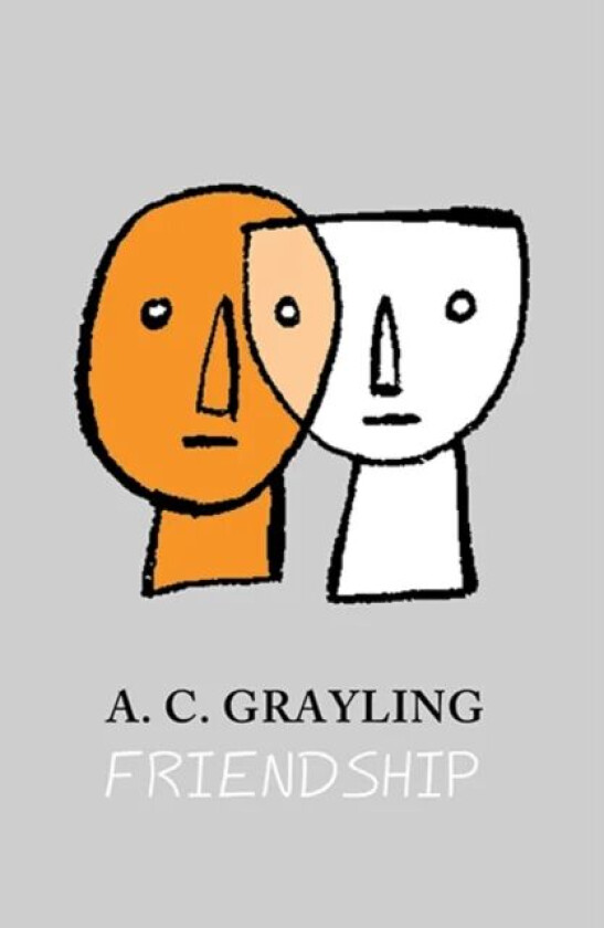 Friendship av A. C. Grayling