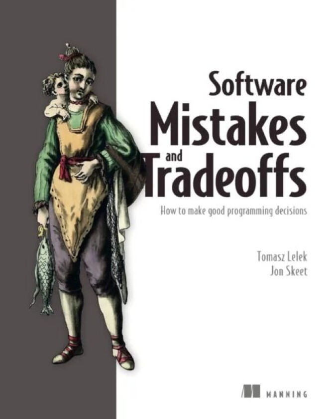Software Mistakes and Tradeoffs av Tomasz Lelek, Jon Skeet