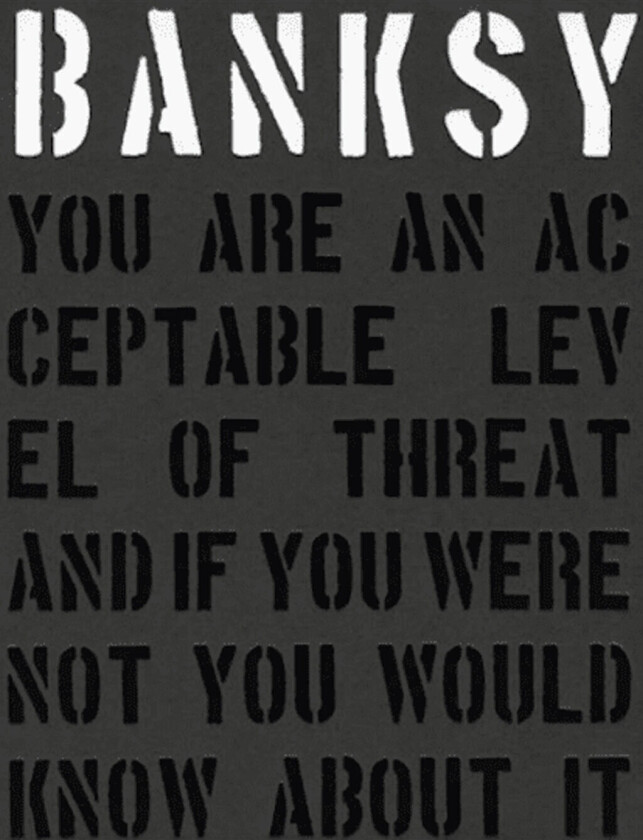 Banksy – You are an acceptable level of threat