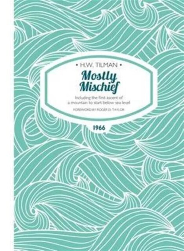 Mostly Mischief Paperback av Major H. W. CBE DSO MC Bar Tilman