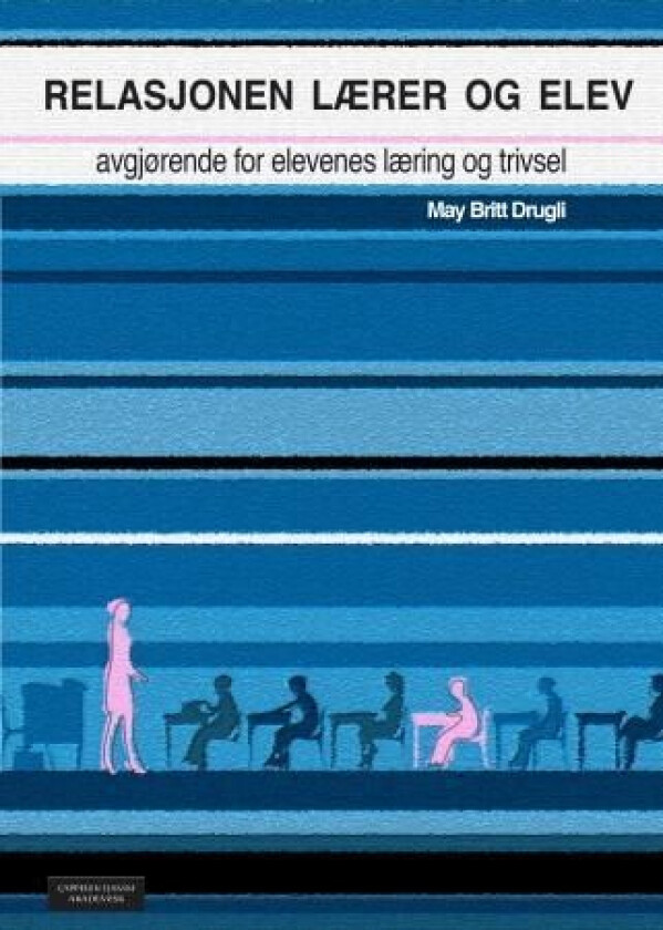 Relasjonen lærer og elev av May Britt Drugli