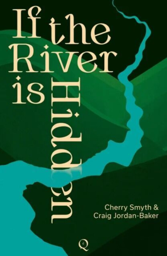 If the River is Hidden av Cherry Smyth, Craig Jordan-Baker