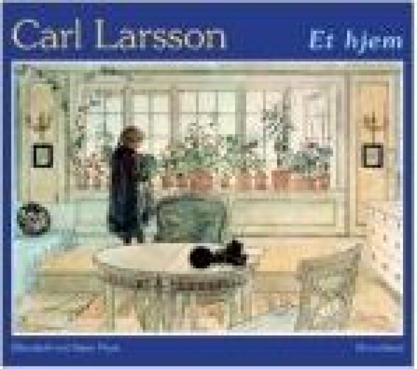 Et hjem Carl Larsson Språk: Dansk