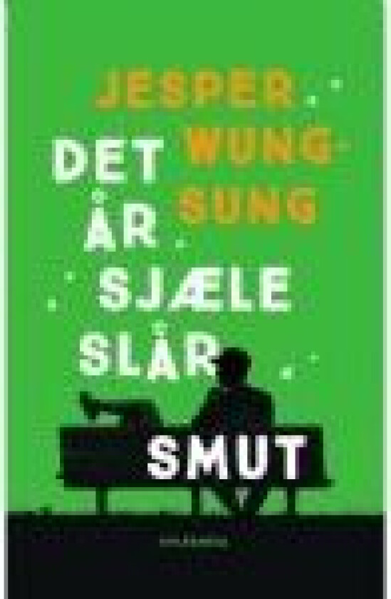 Det år sjæle slår smut Jesper Wung-Sung Språk: Dansk