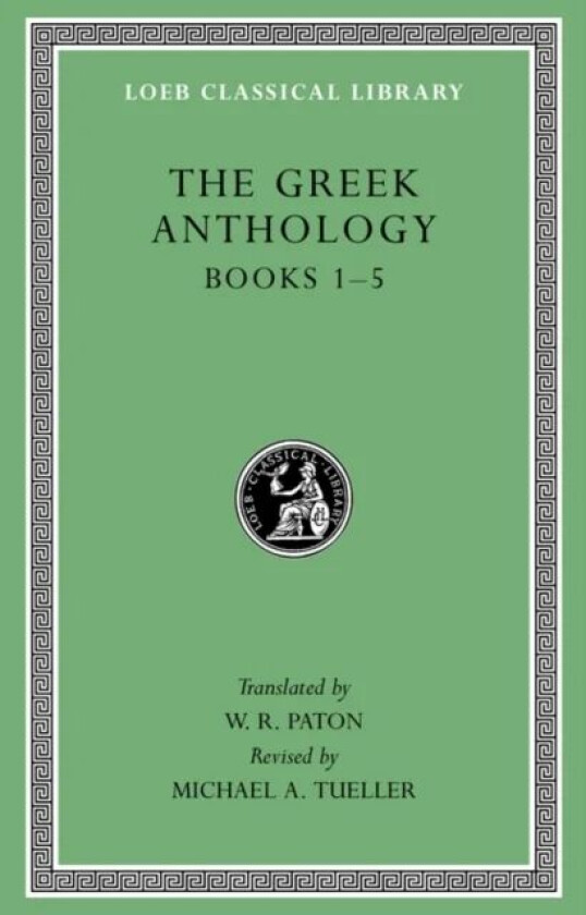 The Greek Anthology, Volume I: Book 1: Christian Epigrams. Book 2: Description of the Statues in the