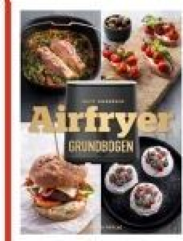 Airfryer-grundbogen Britt Andersen Språk: Dansk
