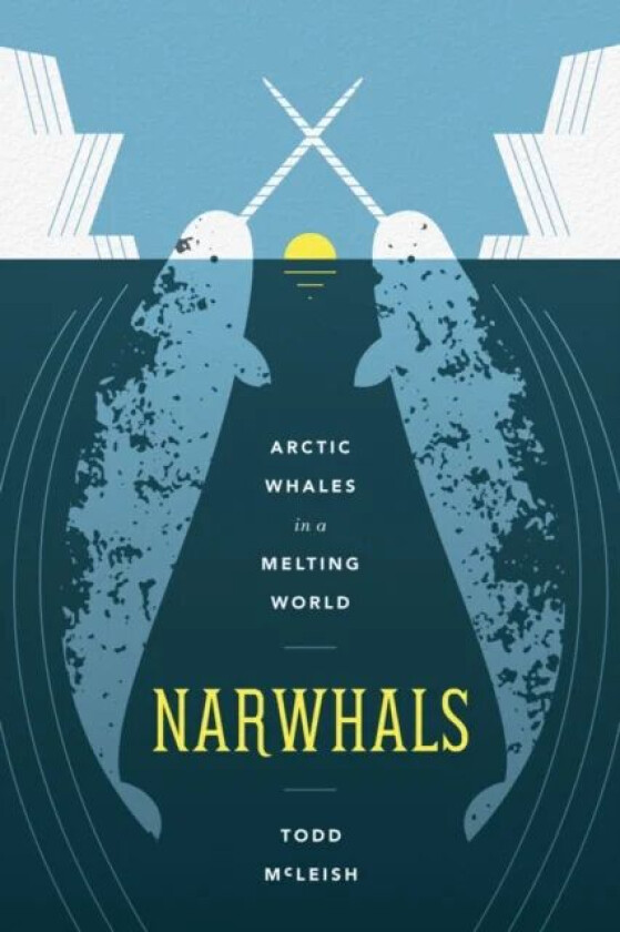 Narwhals av Todd McLeish