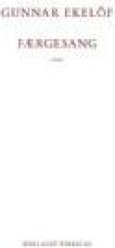 Færgesang Gunnar Ekelöf Språk: Dansk