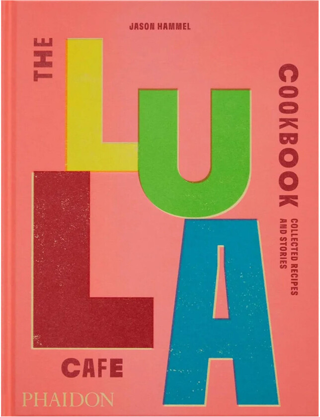 The Lula Cafe Cookbook av Jason Hammel