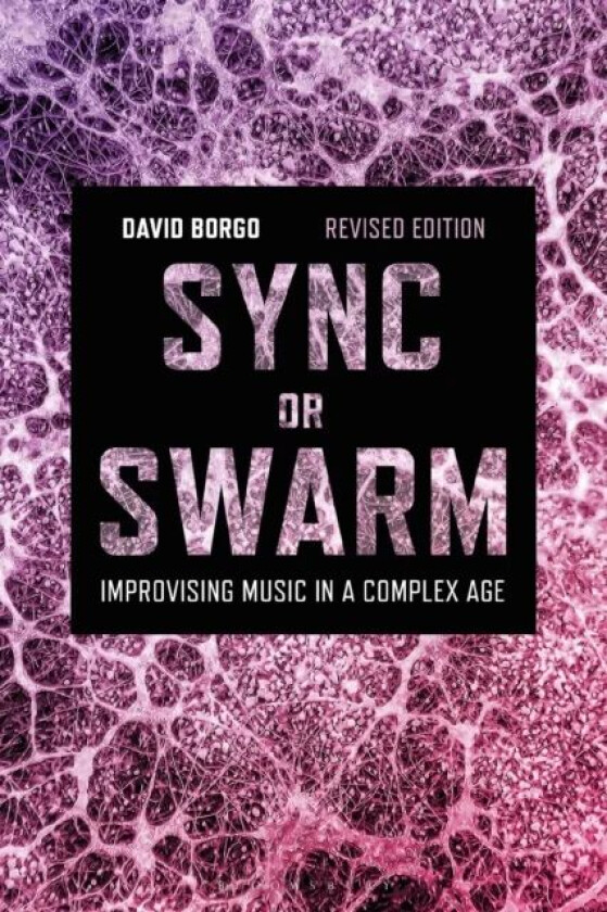 Sync or Swarm, Revised Edition av Professor or Dr. David (Professor of Music University of California San Diego USA) Borgo