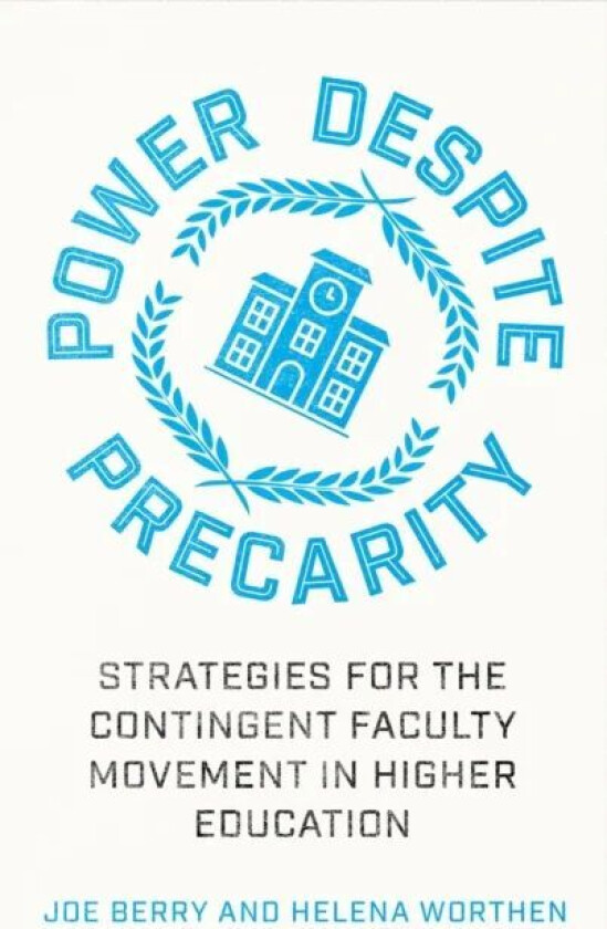 Power Despite Precarity av Joe Berry, Helena Worthen