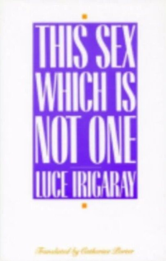 This Sex Which Is Not One Av Luce Irigaray