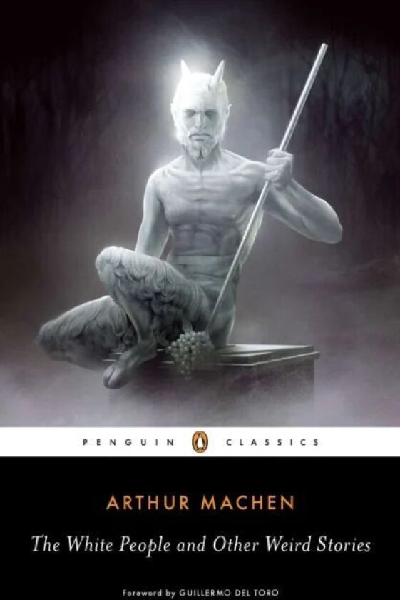 The White People and Other Weird Stories av Arthur Machen
