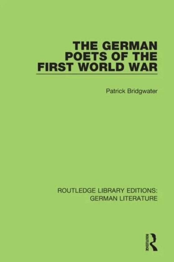 The German Poets of the First World War av Patrick Bridgwater