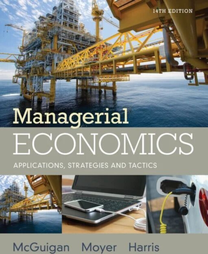 Managerial Economics av Frederick (Wake Forest University) Harris, James (University of Pittsburgh) McGuigan, James (JRM Investments) McGuigan, R. (Un