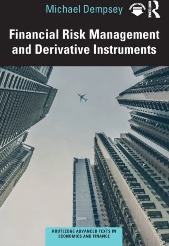 Financial Risk Management and Derivative Instruments av Michael Dempsey