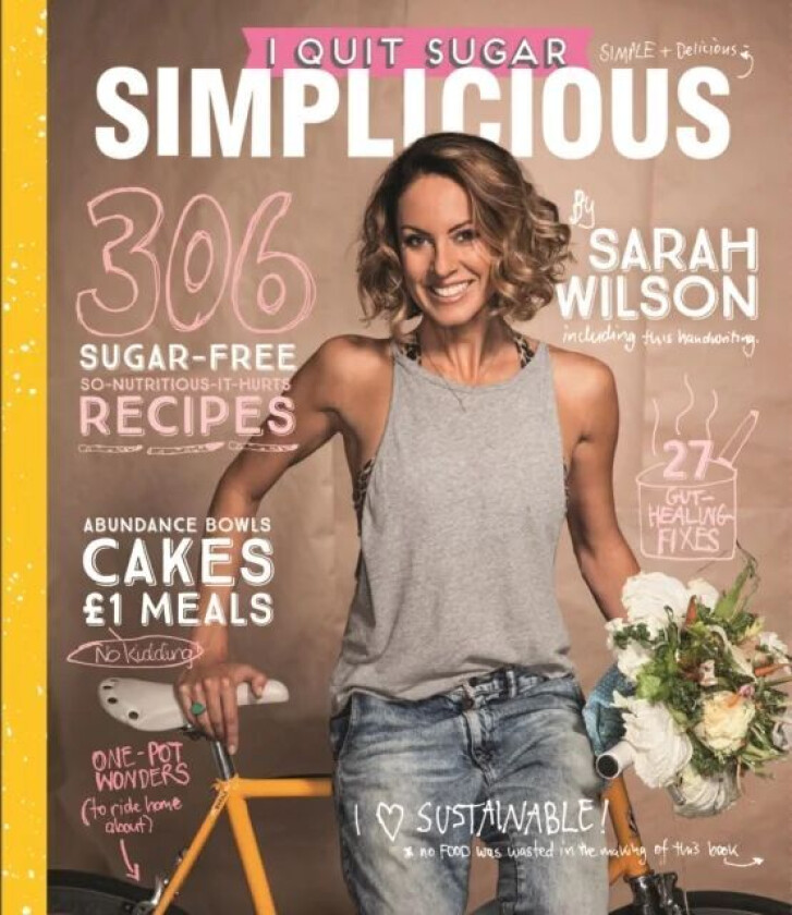 I Quit Sugar: Simplicious av Sarah Wilson