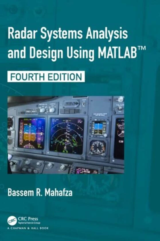 Radar Systems Analysis and Design Using MATLAB av Bassem R. (deciBel Research Inc. Huntsville Alabama USA) Mahafza