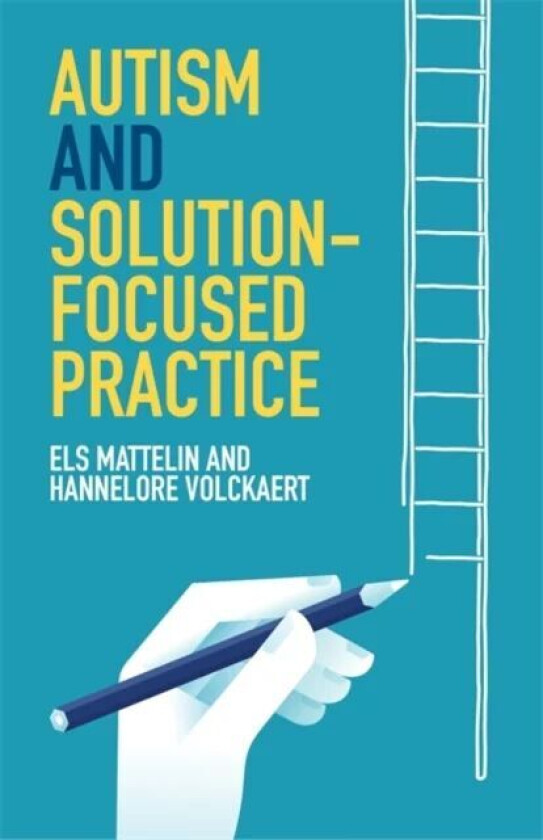 Autism and Solution-focused Practice av Els Mattelin, Hannelore Volckaert