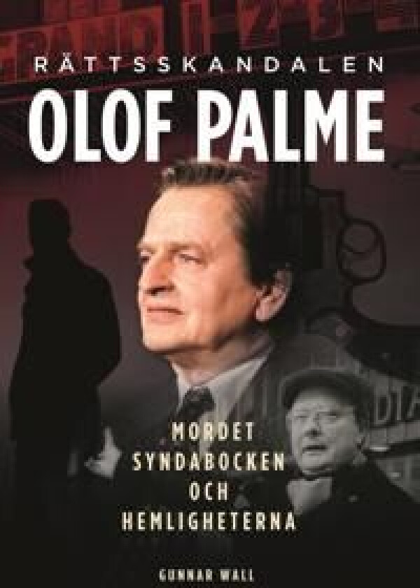 Rättsskandalen Olof Palme av Gunnar Wall