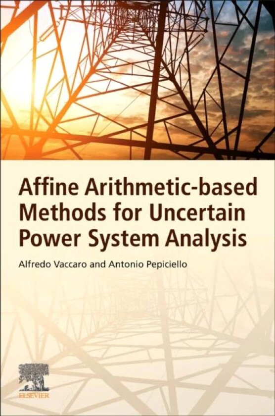 Affine Arithmetic-Based Methods for Uncertain Power System Analysis av Alfredo (Associate Professor of Electric Power Systems at the Department of Eng