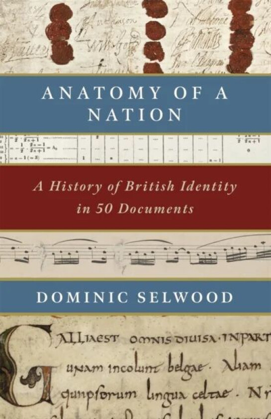 Anatomy of a Nation av Dominic Selwood