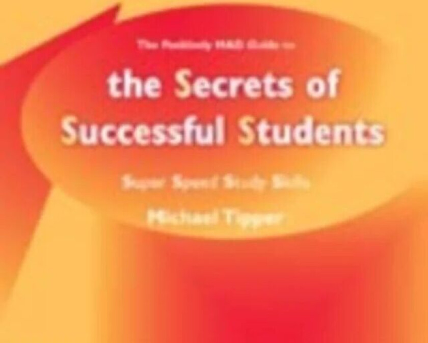 The Secrets of Successful Students (The Positively MAD Guide To) av Michael Tipper
