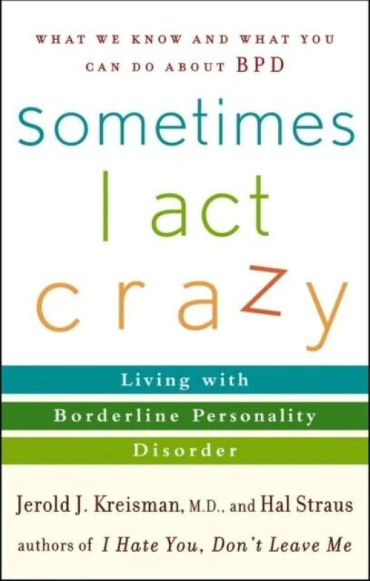 Sometimes I Act Crazy av Jerold J. Kreisman, Hal Straus