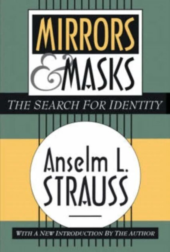 Mirrors and Masks av Anselm L. Strauss