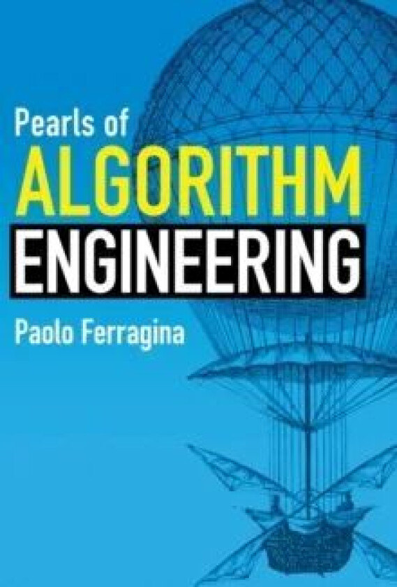 Pearls of Algorithm Engineering av Paolo (Universita di Pisa) Ferragina