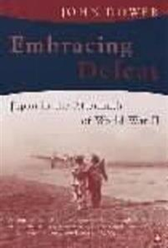 Embracing Defeat av John W Dower