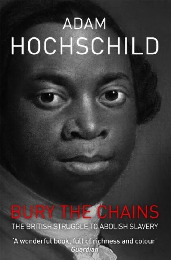 Bury the Chains av Adam Hochschild