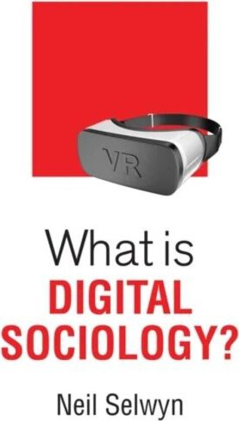 What is Digital Sociology? av Neil Selwyn